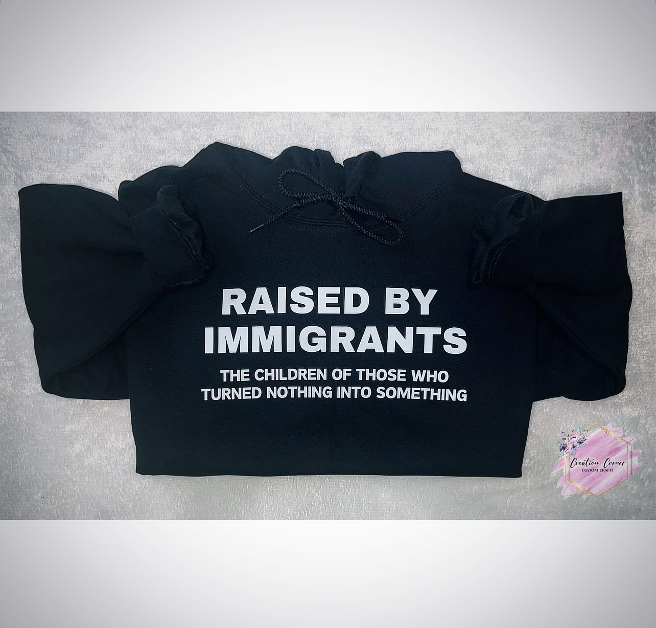 Raised By Immigrants Hoodie