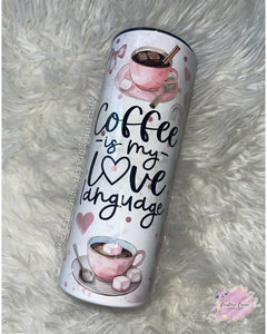 Coffee is my love language 20oz Insulated Tumbler