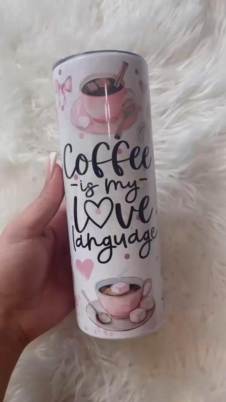 Coffee is my love language 20oz Insulated Tumbler